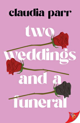 Two Weddings and a Funeral 2 WEDDINGS & A FUNERAL [ Claudia Parr ]