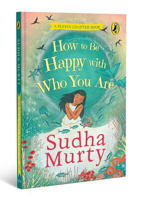 How to Be Happy with Who You Are: A Puffin Chapter Book HT BE HAPPY W/WHO YOU ARE [ Sudha Murty ]