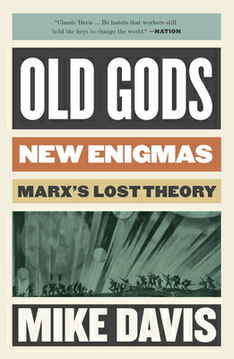 Old Gods, New Enigmas: Marx's Lost Theory OLD GODS NEW ENIGMAS [ Mike Davis ]
