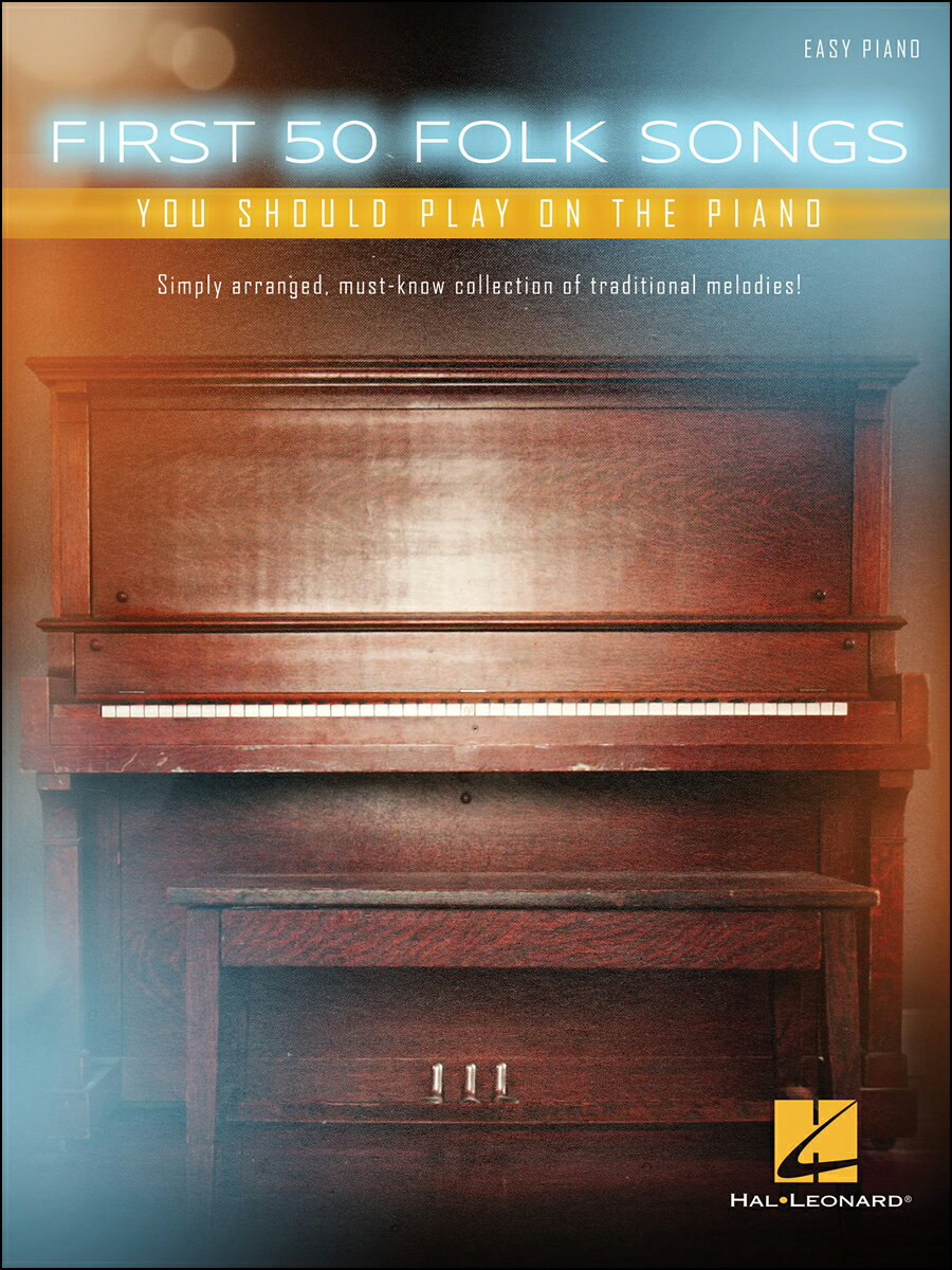 【輸入楽譜】最初の50曲 - ピアノで弾きたいフォーク・ソング集