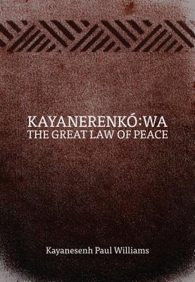 Kayanerenk Wa: The Great Law of Peace