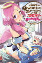 To Save the World, Can You Wake Up the Morning After with a Demi-Human?, Vol. 1:...