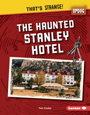 The Haunted Stanley Hotel HAUNTED STANLEY HOTEL （That's Strange! (Updog Books (Tm))） [ Tim Cooke ]