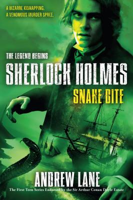 Snake Bite SHERLOCK HOLMES SNAKE BITE （Sherlock Holmes: The Legend Begins） [ Andrew Lane ]
