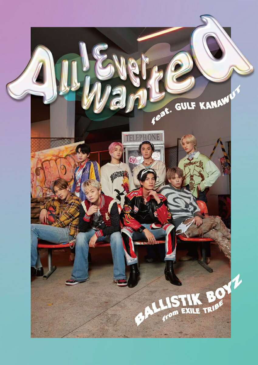 【先着特典】All I Ever Wanted feat.GULF KANAWUT (初回受注限定盤/フォトブック盤)(ポストカード) BALLISTIK BOYZ from EXILE TRIBE