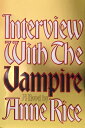 Interview with the Vampire: Anniversary Edition INTERVIEW W/THE VAMPIRE （Vampire Chronicles） Anne Rice