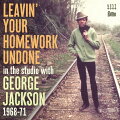 【輸入盤】Leavin' Your Homework Undone-in The Studio With George Jackson: 1968-71