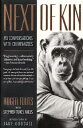 Next of Kin: My Conversations with Chimpanzees NEXT OF KIN （Living Planet Book） 