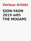 SION-YAON 2019 with THE MOGAMI [ SION ]