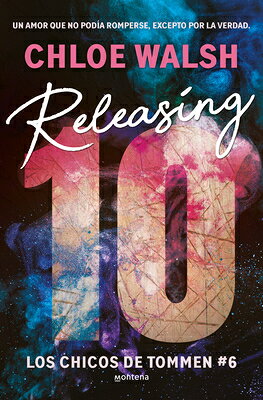 Releasing 10 (Spanish Edition) SPA-RELEASING 10 (SPANISH EDIT （Chicos de Tommen, Los） [ Chloe Walsh ]