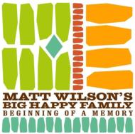 【輸入盤】Beginning Of A Memory (Digi) [ Matt Wilson's Big Happy? Family ]