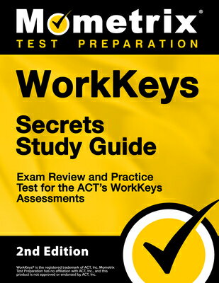 Workkeys Secrets Study Guide - Exam Review and Practice Test for the Act's Workkeys Assessments: [2n