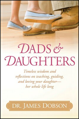 DADS & DAUGHTERS James C. Dobson TYNDALE HOUSE PUBL2014 Hardcover English ISBN：9781414388229 洋書 Social Science（社会科学） Religion