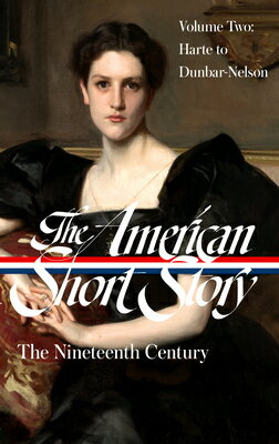 The American Short Story: The Nineteenth Century, Volume 2 (Loa #395) AMER SHORT STORY THE 19TH CENT （Library of America the American Short Story: The Nineteenth Century） [ John Stauffer ]