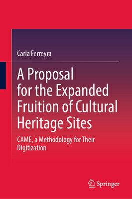 A Proposal for the Expanded Fruition of Cultural Heritage Sites: Came, a Methodology for Their Digit PROPOSAL FOR THE EXPANDED FRUI 