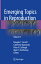 Emerging Topics in Reproduction: Volume 5 EMERGING TOPICS IN REPRODUCTIO [ Douglas T. Carrell ]