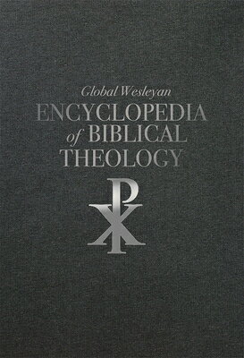 Global Wesleyan Encyclopedia of Biblical Theology GLOBAL WESLEYAN ENCY OF BIBLIC [ Robert Branson ]