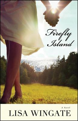 Firefly Island FIREFLY ISLAND [ Lisa Wingate ]