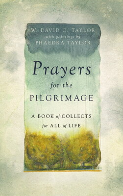 Prayers for the Pilgrimage: A Book of Collects for All of Life PRAYERS FOR THE PILGRIMAGE 