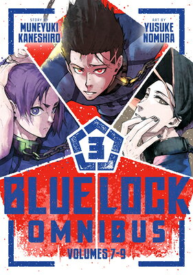 Blue Lock Omnibus 3 (Vol. 7-9) BLUE LOCK OMNIBUS 3 (VOL 7-9) （Blue Lock Omnibus） [ Muneyuki Kaneshiro ]