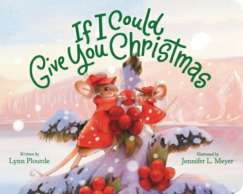 If I Could Give You Christmas IF I COULD GIVE YOU XMAS-BOARD [ Lynn Plourde ]