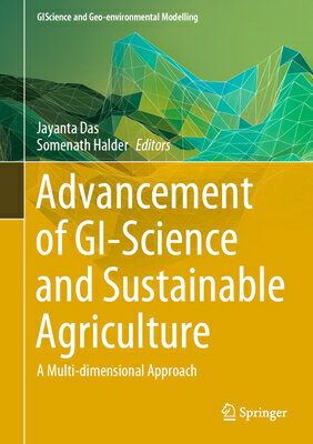 Advancement of Gi-Science and Sustainable Agriculture: A Multi-Dimensional Approach ADVANCEMENT OF GI-SCIENCE & SU （Giscience and Geo-Environmental Modelling） 