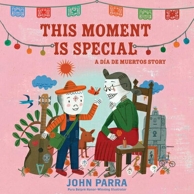 This Moment Is Special: A D?a de Muertos Story (Day of the Dead) THIS MOMENT IS SPECIAL [ John Parra ]