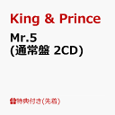 【先着特典】Mr.5 (通常盤 2CD)(アナザージャケット5種セット) [ King & Prince ]