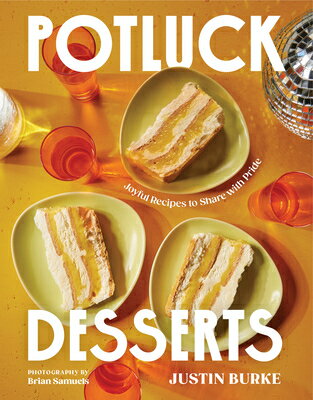 Potluck Desserts: Joyful Recipes to Share with Pride POTLUCK DESSERTS [ Justin Burke ]
