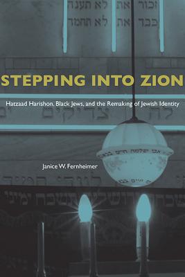Stepping Into Zion: Hatzaad Harishon, Black Jews, and the Remaking of Jewish Identity STEPPING INTO ZION （Rhetoric, Culture, and Social Critique） [ Janice W. Fernheimer ]