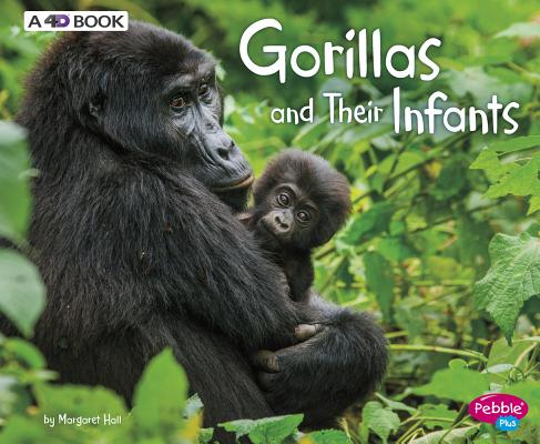 Gorillas and Their Infants: A 4D Book GORILLAS & THEIR INFANTS REV/E （Animal Offspring） 