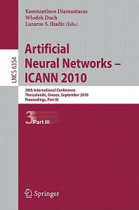 Artificial Neural Networks - ICANN 2010: 20th International Conference, Thessaloniki, Greece, Septem ARTIFICIAL NEURAL NETWORKS - I [ Konstantinos Diamantaras ]