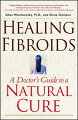 This is the first practical health guide focused exclusively on fibroids, a condition affecting 600,000 women, that effectively combines holistic and Western medicine. Included are chapters on supplements, herbs, exercise, and emotional healing.