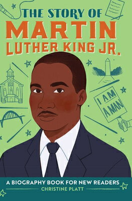 The Story of Martin Luther King Jr.: An Inspiring Biography for Young Readers