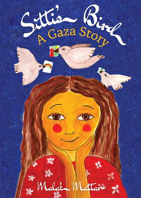 Sitti's Bird: A Gaza Story SITTIS BIRD [ Malak Mattar ]