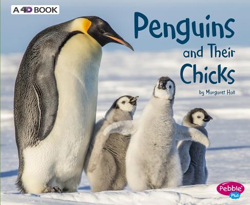 Penguins and Their Chicks: A 4D Book PENGUINS & THEIR CHICKS REV/E （Animal Offspring） 