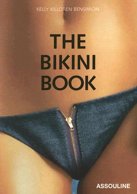 The Bikini Book BIKINI BK [ Kelly Killoren Bensimon ]