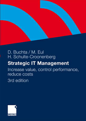 Strategic It-Management: Increase Value, Control Performance, Reduce Costs STRATEGIC IT-MGMT 2010/E 3/E Dirk Buchta
