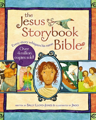 The Jesus Storybook Bible: Every Story Whispers His Name JESUS STORYBK BIBLE （Jesus Storybook Bible） 