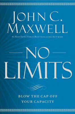 No Limits: Blow the Cap Off Your Capacity NO LIMITS [ John C. Maxwell ]