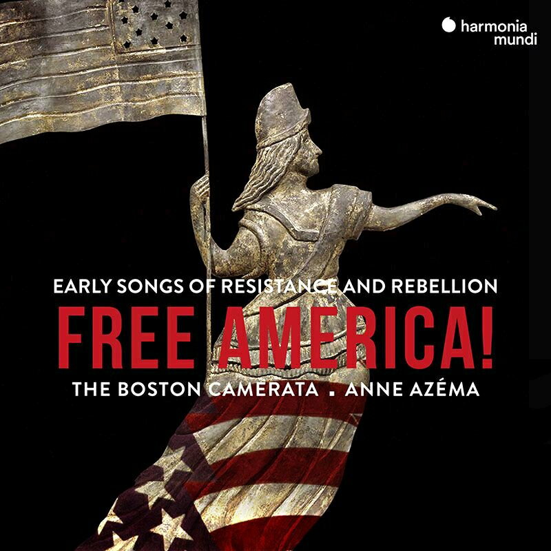 【輸入盤】FREE AMERICA!〜抵抗と反乱の初期の歌 アンヌ・アゼマ＆ボストン・カメラータ