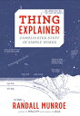 Thing Explainer: Complicated Stuff in Simple Words THING EXPLAINER [ Randall Munroe ]