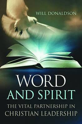 Word and Spirit: The Vital Partnership in Christian Leadership WORD & SPIRIT [ Will Donaldson ]