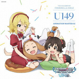 THE IDOLM@STER CINDERELLA GIRLS U149 ANIMATION MASTER 02 [ (ゲーム・ミュージック) ]