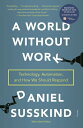 WORLD WITHOUT WORK,A(B) DANIEL SUSSKIND