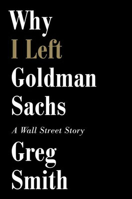 WHY I LEFT GOLDMAN SACHS(B)