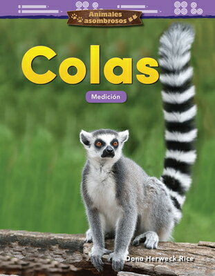 Animales Asombrosos: Colas: Medicin SPA-ANIMALES ASOMBROSOS COLAS （Mathematics in the Real World） 