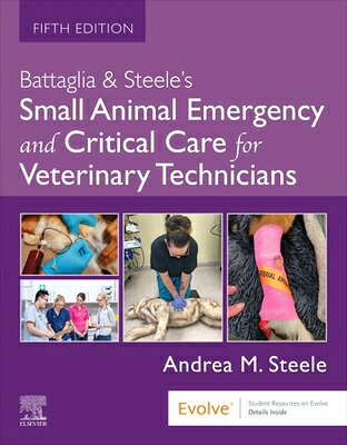 Battaglia & Steele's Small Animal Emergency and Critical Care for Veterinary Technicians BATTAGLIA & STEELES SMALL ANIM 