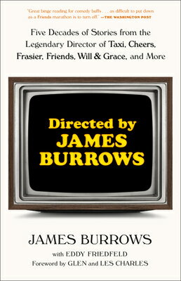 Directed by James Burrows: Five Decades of Stories from the Legendary Director of Taxi, Cheers, Fras
