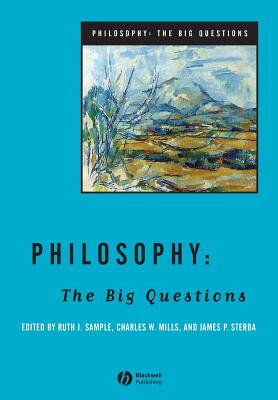 Philosophy: The Big Questions PHILOSOPHY （Philosophy: The Big Questions） [ Ruth J. Sample ]